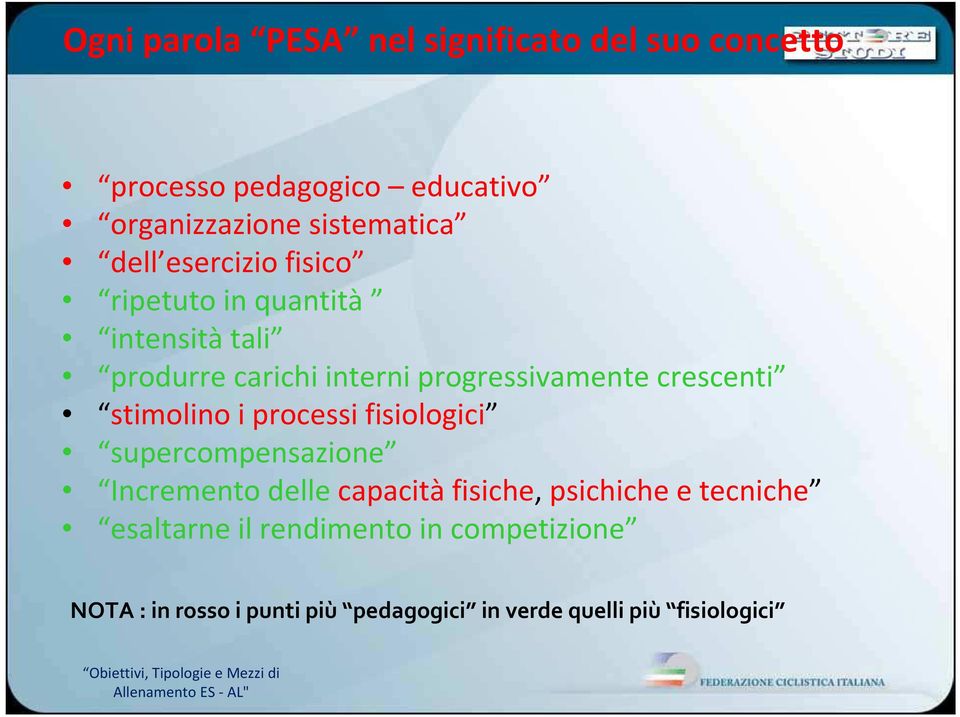 fisiologici supercompensazione Incremento delle capacità fisiche, psichiche e tecniche esaltarne il rendimento in