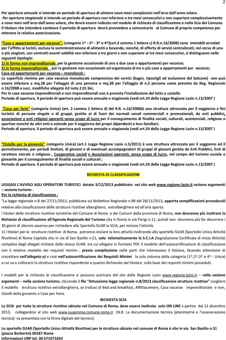 modulo di richiesta di classificazione e nella Scia del Comune.