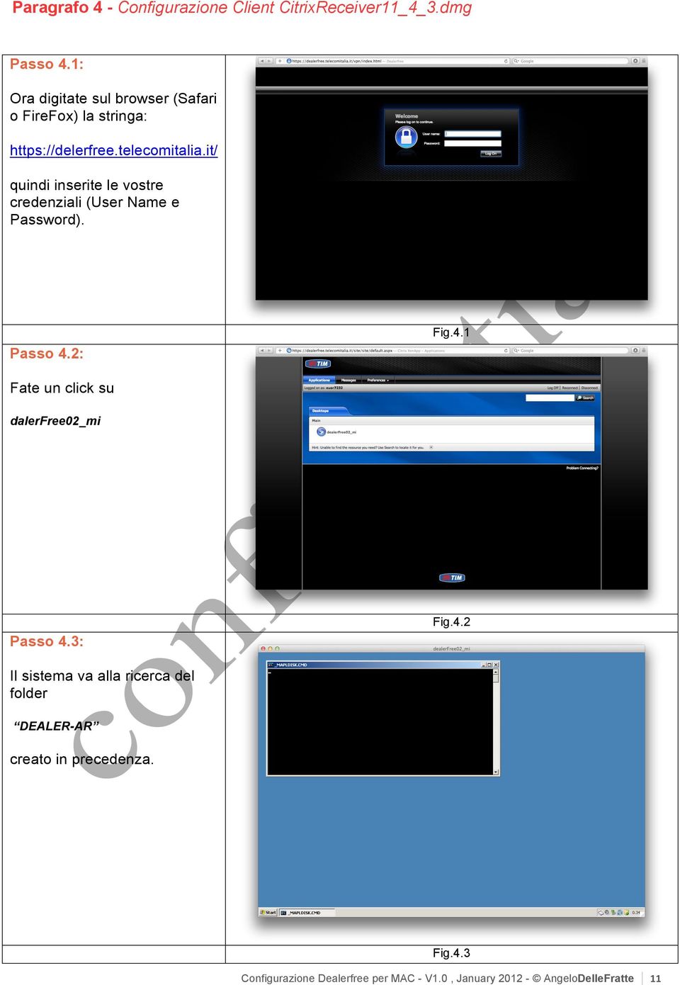 it/ quindi inserite le vostre credenziali (User Name e Password). Passo 4.