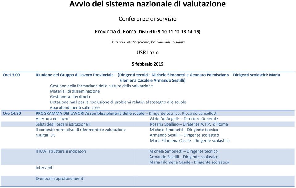 Maria Filomena Casale e Armando Sestilli) PROGRAMMA DEI LAVORI Assemblea plenaria delle scuole - Dirigente tecnico: Riccardo