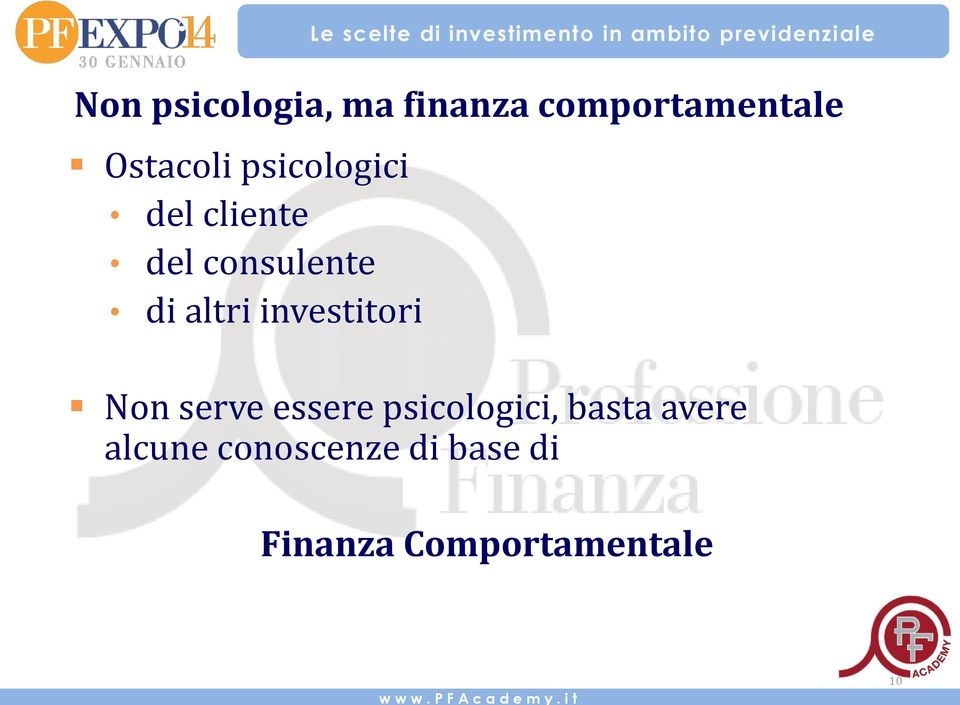 investitori Non serve essere psicologici, basta