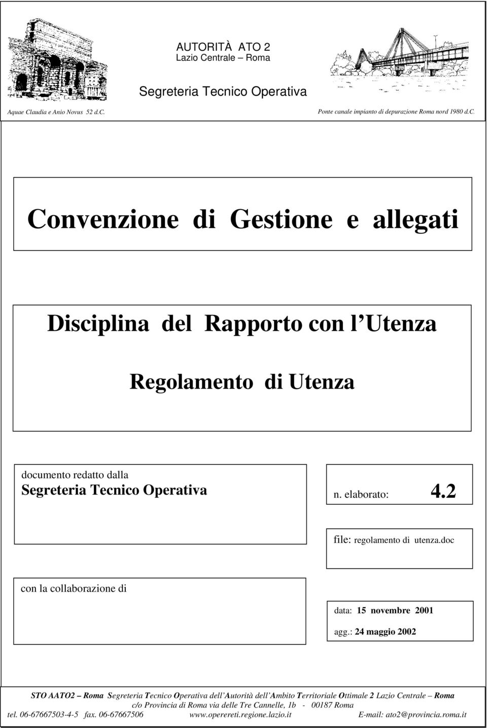 elaborato: 4.2 file: regolamento di utenza.doc con la collaborazione di data: 15 novembre 2001 agg.