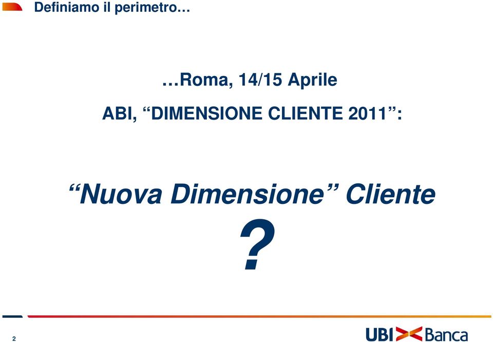 DIMENSIONE CLIENTE 2011