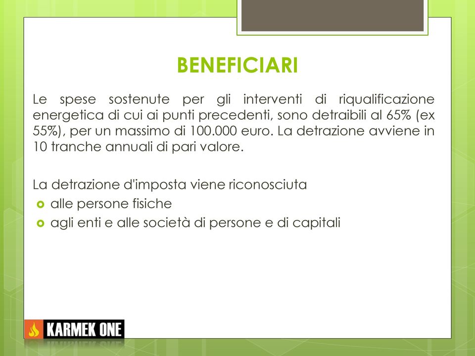 000 euro. La detrazione avviene in 10 tranche annuali di pari valore.