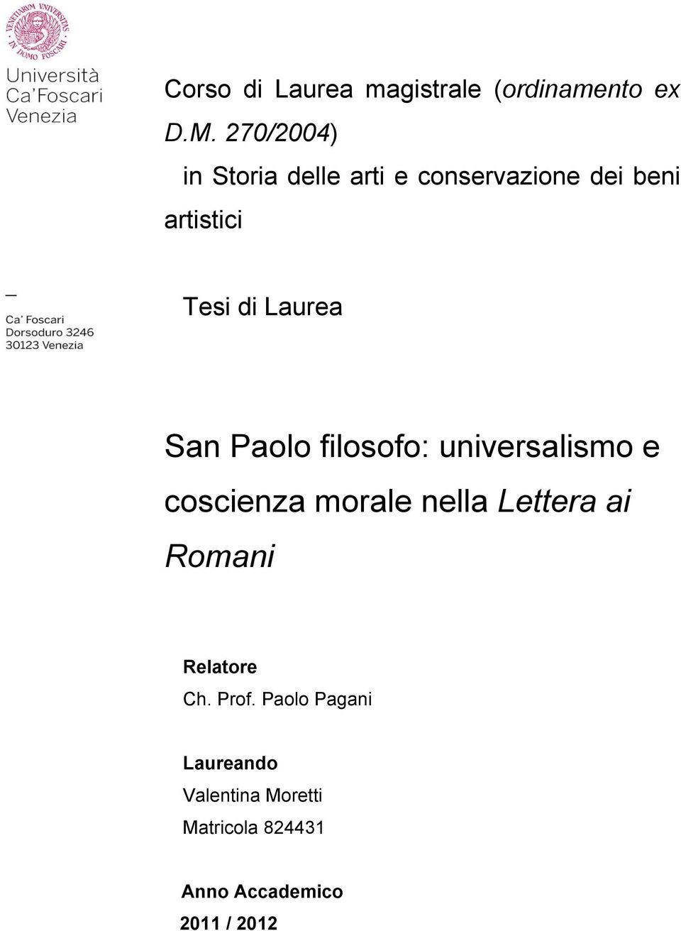 Laurea San Paolo filosofo: universalismo e coscienza morale nella Lettera ai