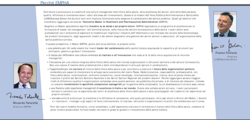 efficienza e innovazione siano i valori alla base del rinnovamento.