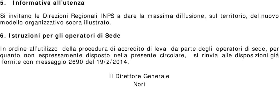 Istruzioni per gli operatori di Sede In ordine all utilizzo della procedura di accredito di leva da parte degli