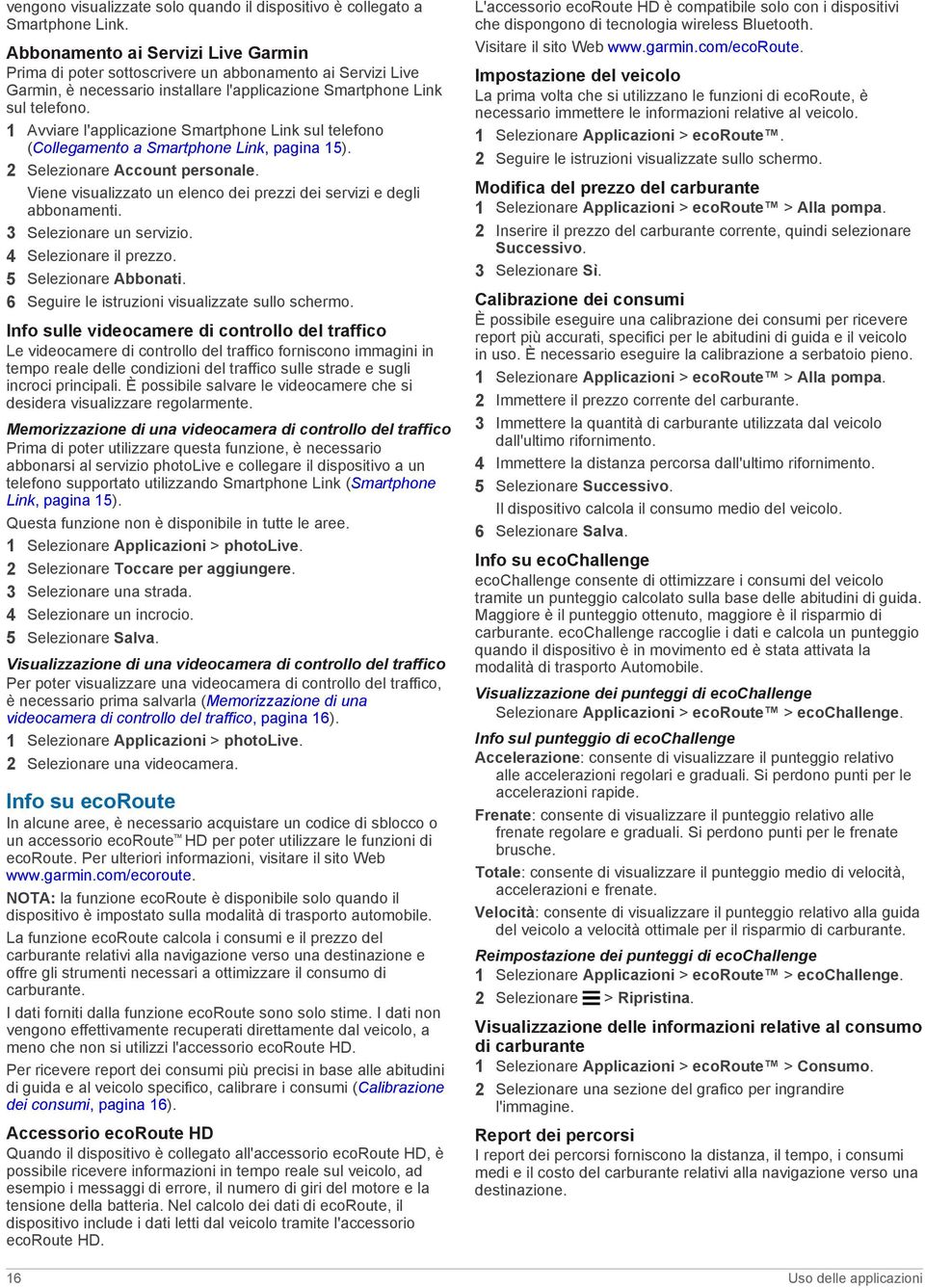 1 Avviare l'applicazione Smartphone Link sul telefono (Collegamento a Smartphone Link, pagina 15). 2 Selezionare Account personale.