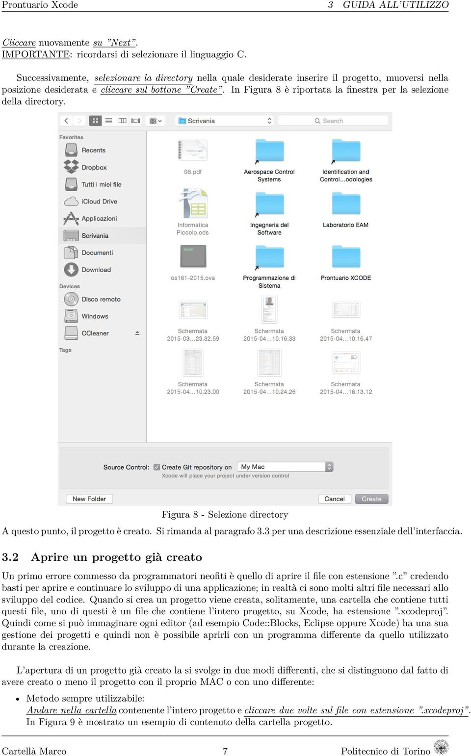 In Figura 8 è riportata la finestra per la selezione della directory. Figura 8 - Selezione directory A questo punto, il progetto è creato. Si rimanda al paragrafo 3.