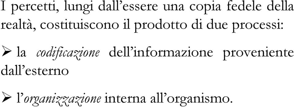 processi: la codificazione dell informazione