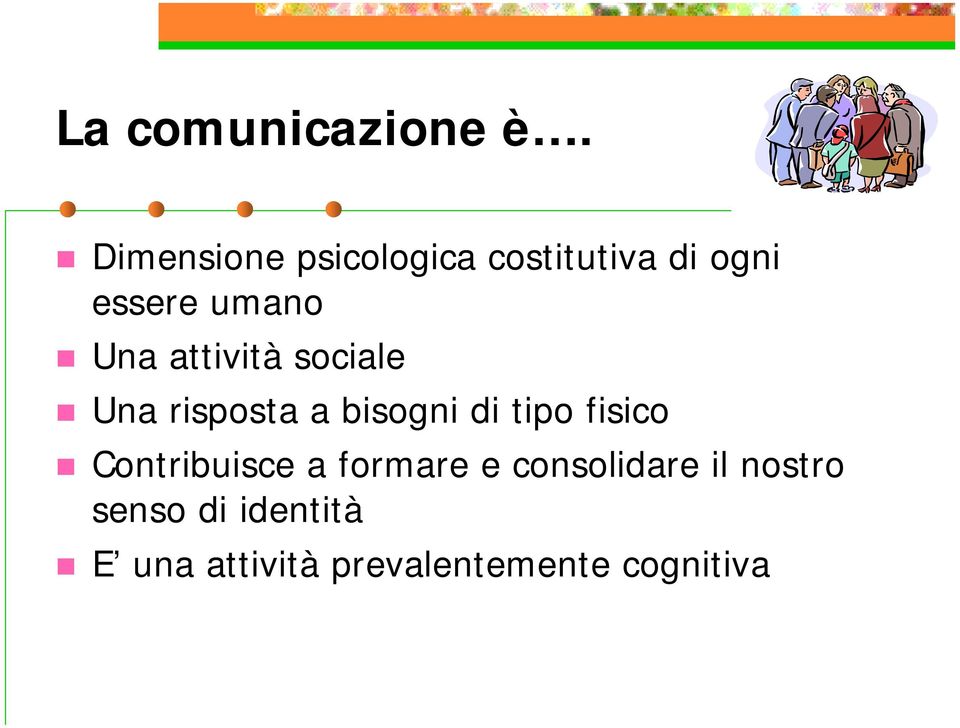 attività sociale Una risposta a bisogni di tipo fisico