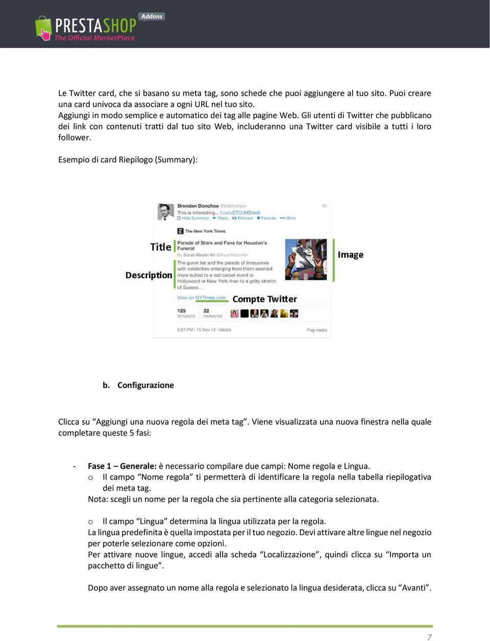 Gli utenti di Twitter che pubblicano dei link con contenuti tratti dal tuo sito Web, includeranno una Twitter card visibile a tutti i loro follower. Esempio di card Riepilogo (Summary): b.