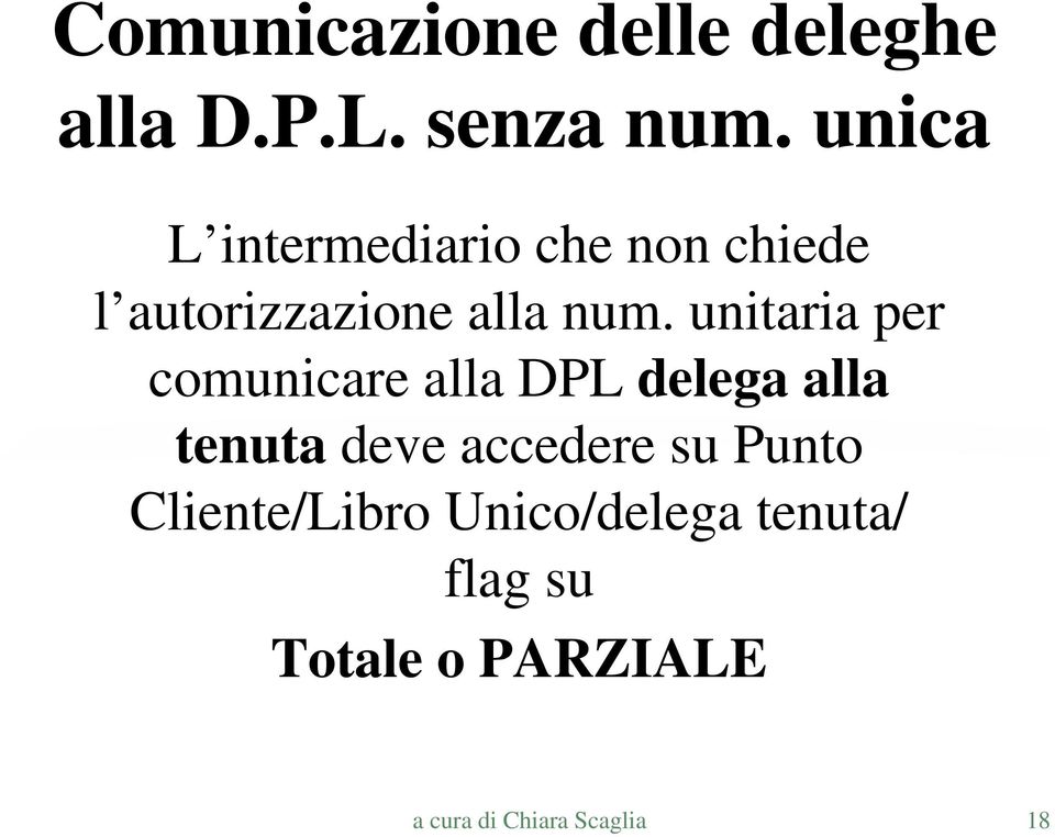 unitaria per comunicare alla DPL delega alla tenuta deve accedere su