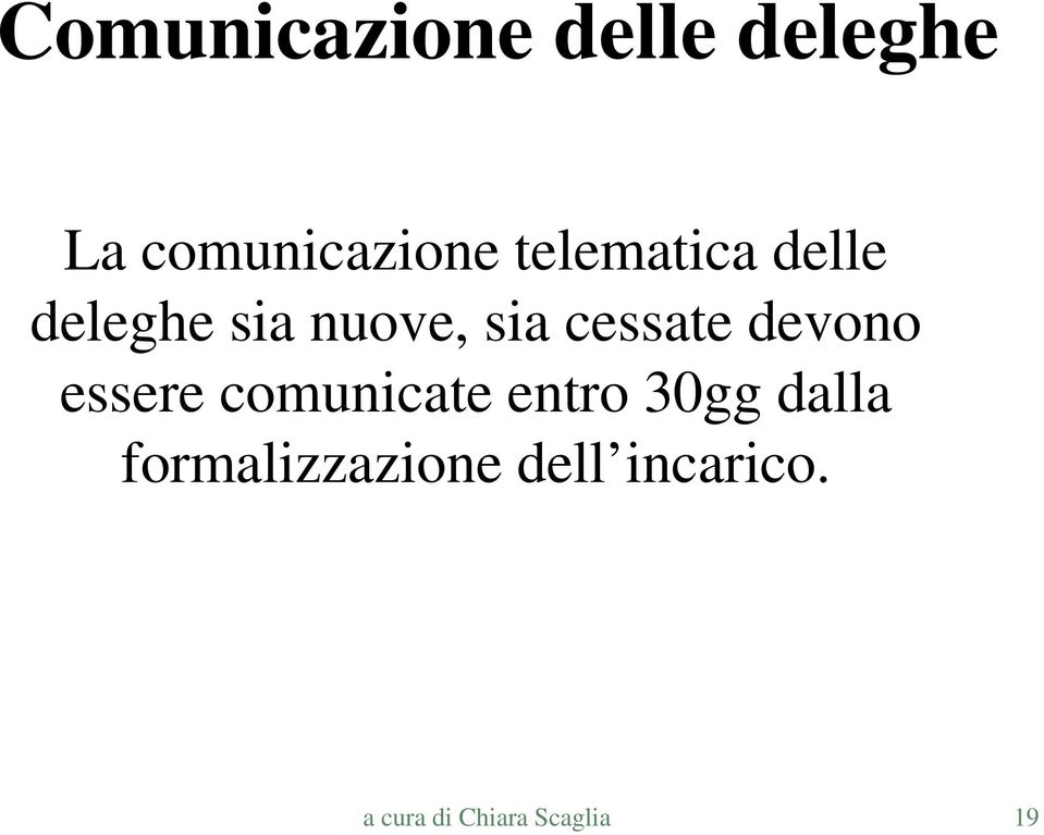 devono essere comunicate entro 30gg dalla