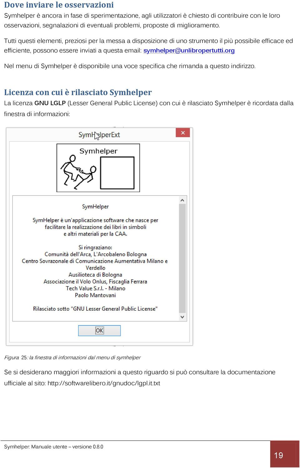 org Nel menu di Symhelper è disponibile una voce specifica che rimanda a questo indirizzo.