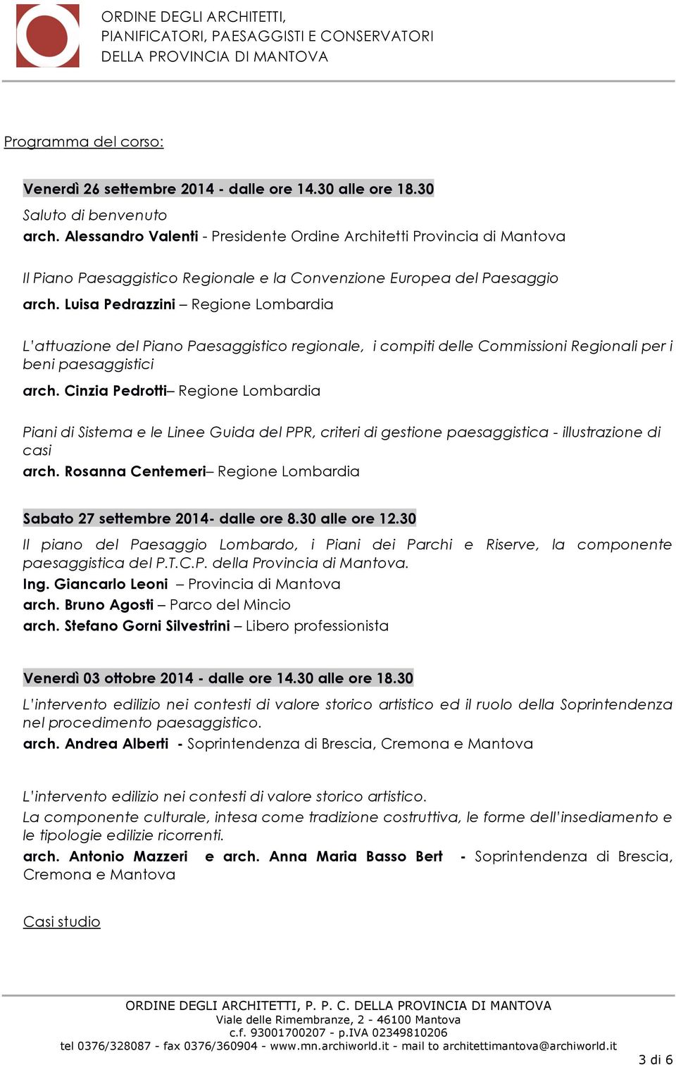 Luisa Pedrazzini Regione Lombardia L attuazione del Piano Paesaggistico regionale, i compiti delle Commissioni Regionali per i beni paesaggistici arch.