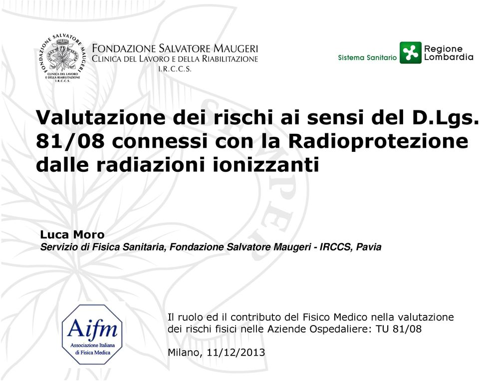 Servizio di Fisica Sanitaria, Fondazione Salvatore Maugeri - IRCCS, Pavia Il