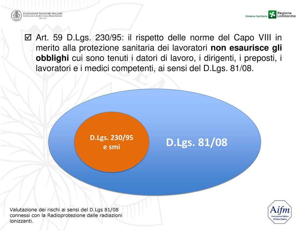 sanitaria dei lavoratori non esaurisce gli obblighi cui sono tenuti i