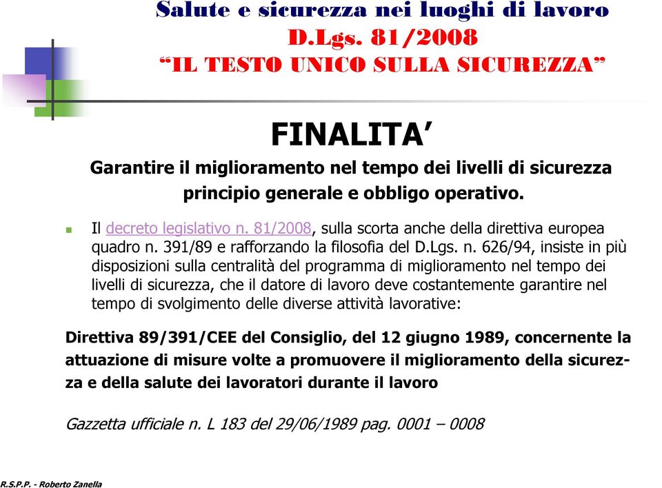 391/89 e rafforzando la filosofia del D.Lgs. n.