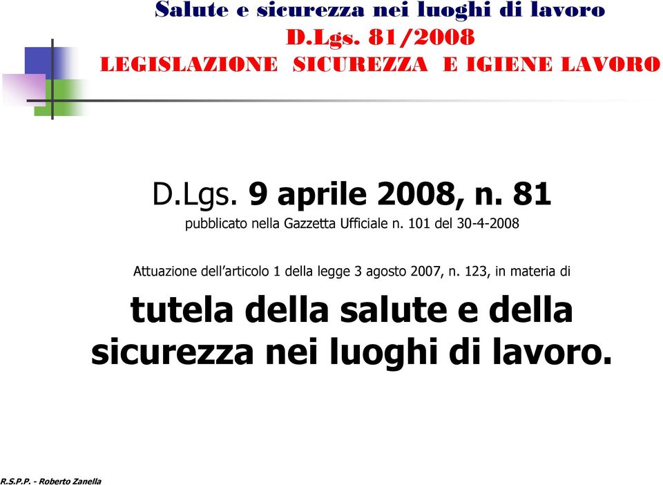 101 del 30-4-2008 Attuazione dell articolo 1 della legge 3