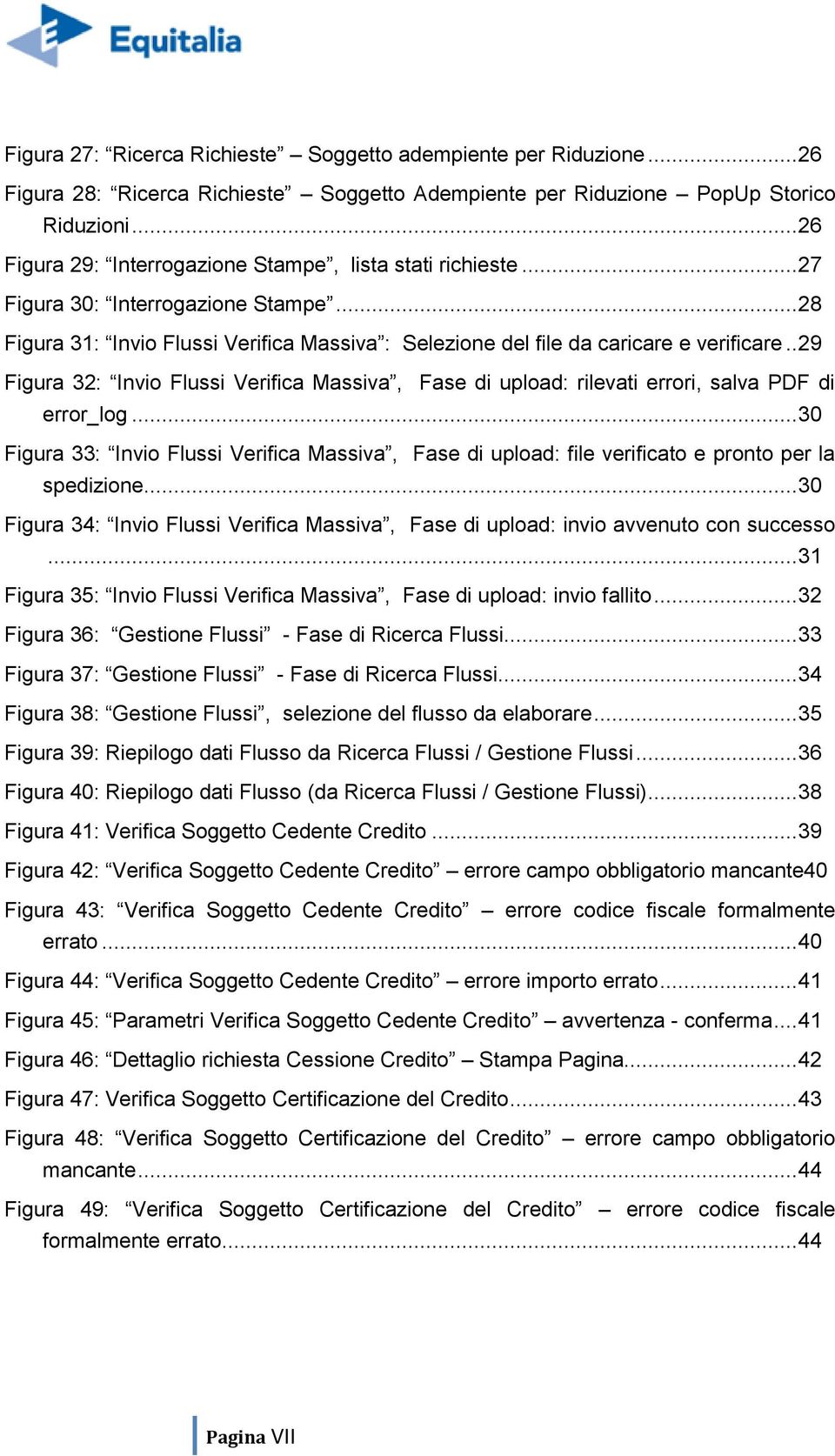 . 29 Figura 32: Invio Flussi Verifica Massiva, Fase di upload: rilevati errori, salva PDF di error_log.