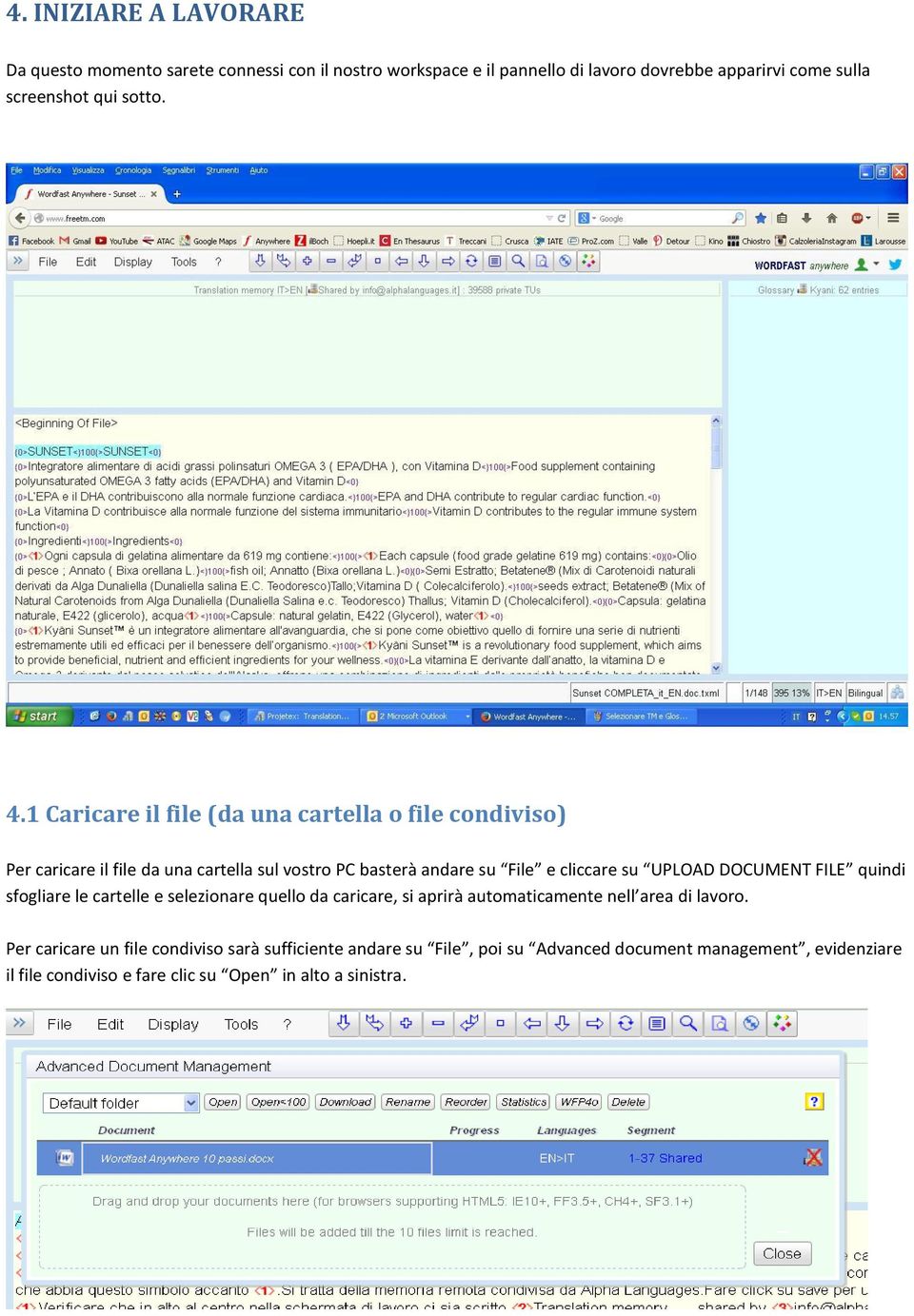 1 Caricare il file (da una cartella o file condiviso) Per caricare il file da una cartella sul vostro PC basterà andare su File e cliccare su UPLOAD