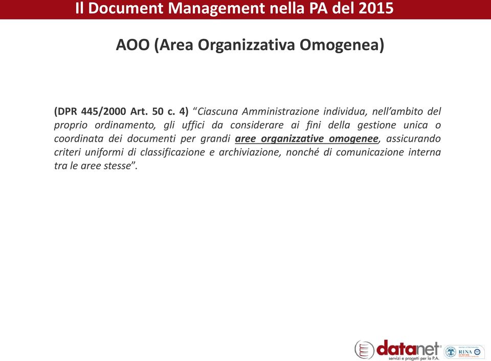 considerare ai fini della gestione unica o coordinata dei documenti per grandi aree