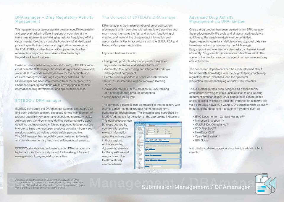 Keeping a controlled overview of all dedicated product specific information and registration processes at the FDA, EMEA or other National Competent Authorities represents a major success driver