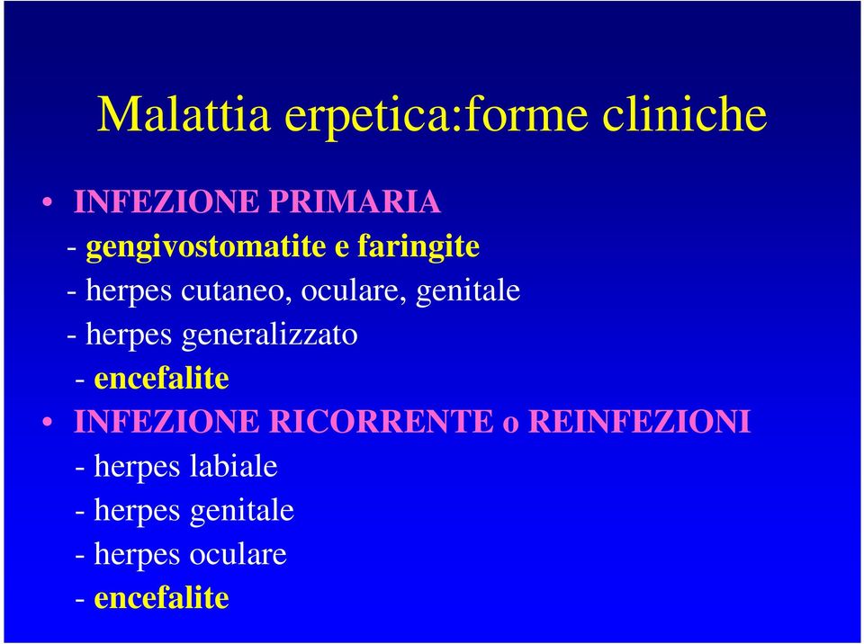 genitale - herpes generalizzato - encefalite INFEZIONE