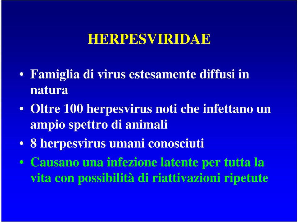 animali 8 herpesvirus umani conosciuti Causano una infezione