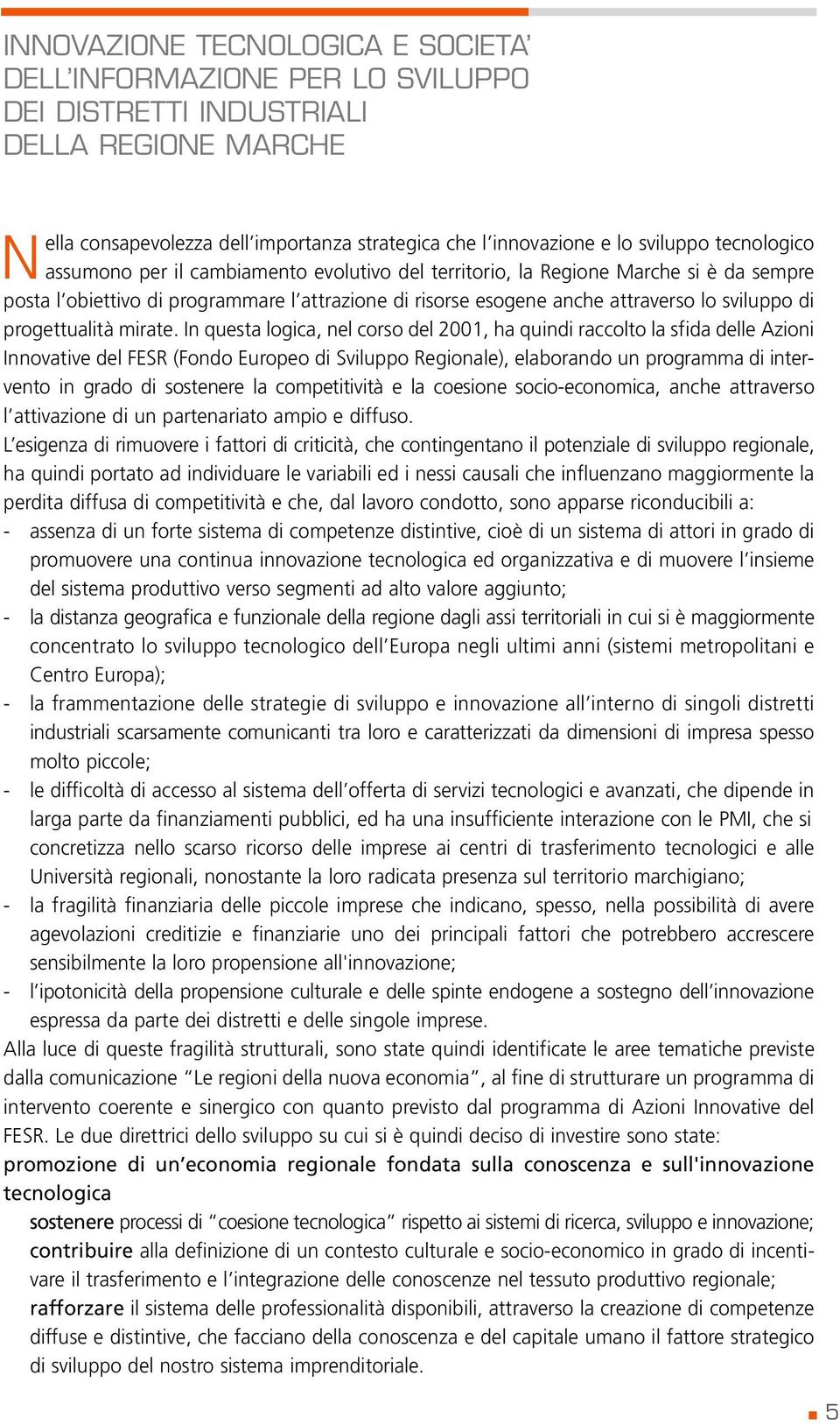 progettualità mirate.