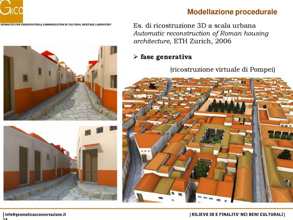 di ricostruzione 3D a scala urbana Automatic reconstruction of Roman housing