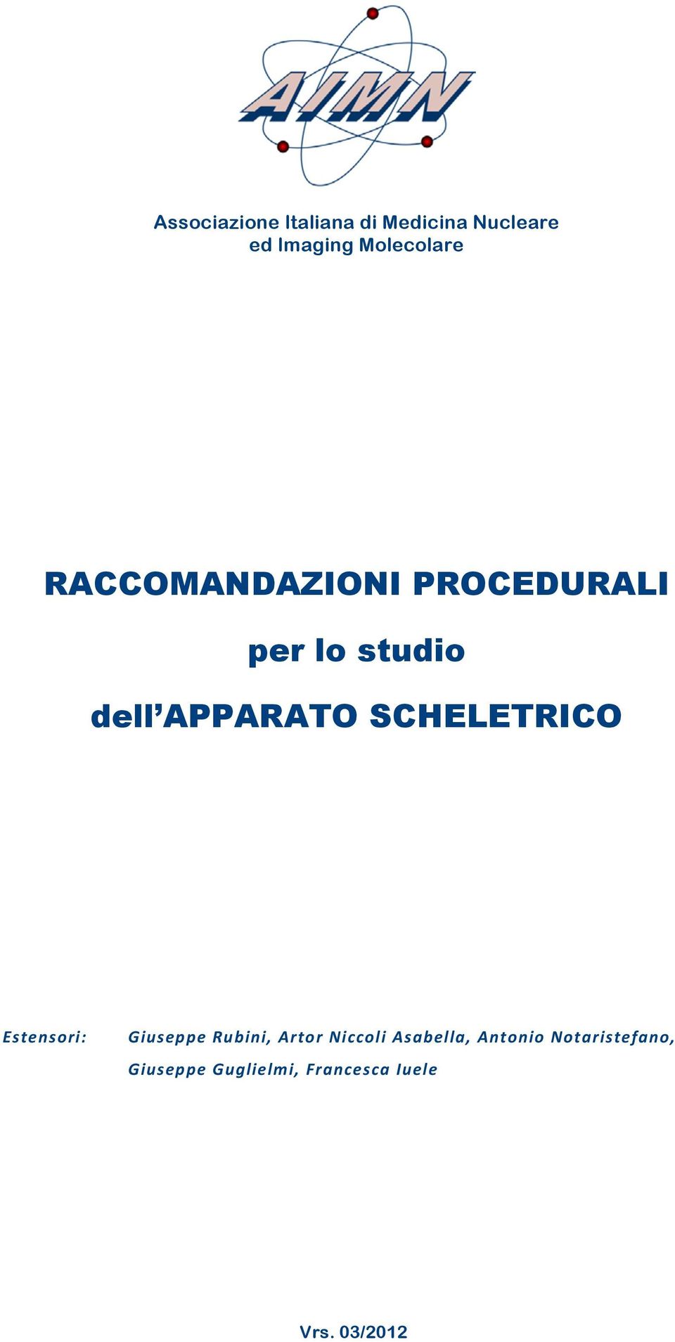 APPARATO SCHELETRICO Estensori: Giuseppe Rubini, Artor Niccoli