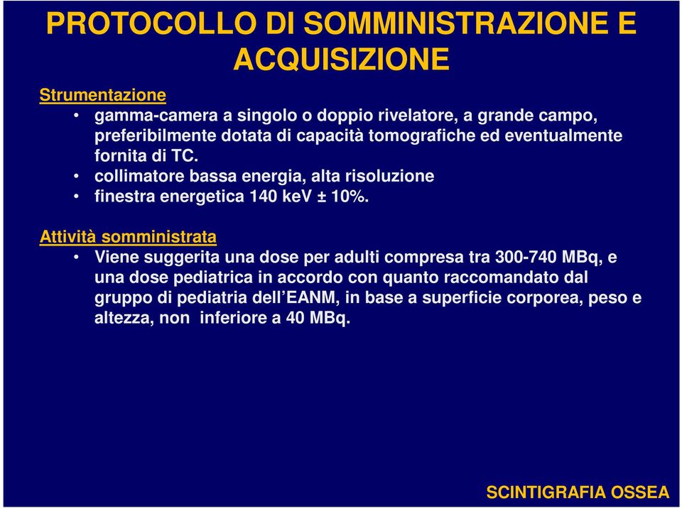 collimatore bassa energia, alta risoluzione finestra energetica 140 kev ± 10%.