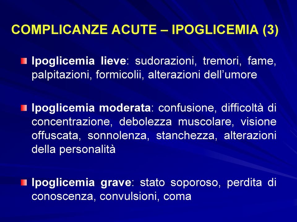 difficoltà di concentrazione, debolezza muscolare, visione offuscata, sonnolenza,