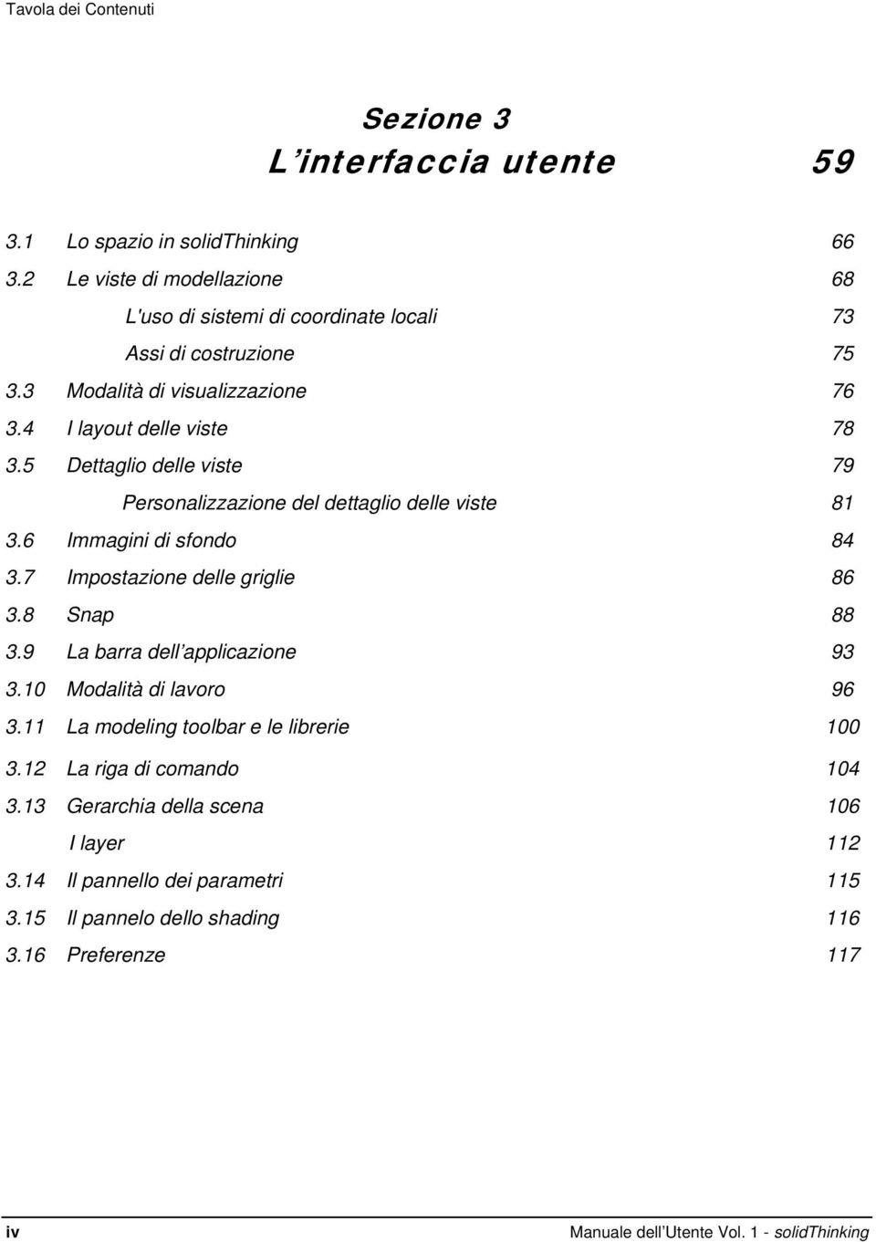 5 Dettaglio delle viste 79 Personalizzazione del dettaglio delle viste 81 3.6 Immagini di sfondo 84 3.7 Impostazione delle griglie 86 3.8 Snap 88 3.