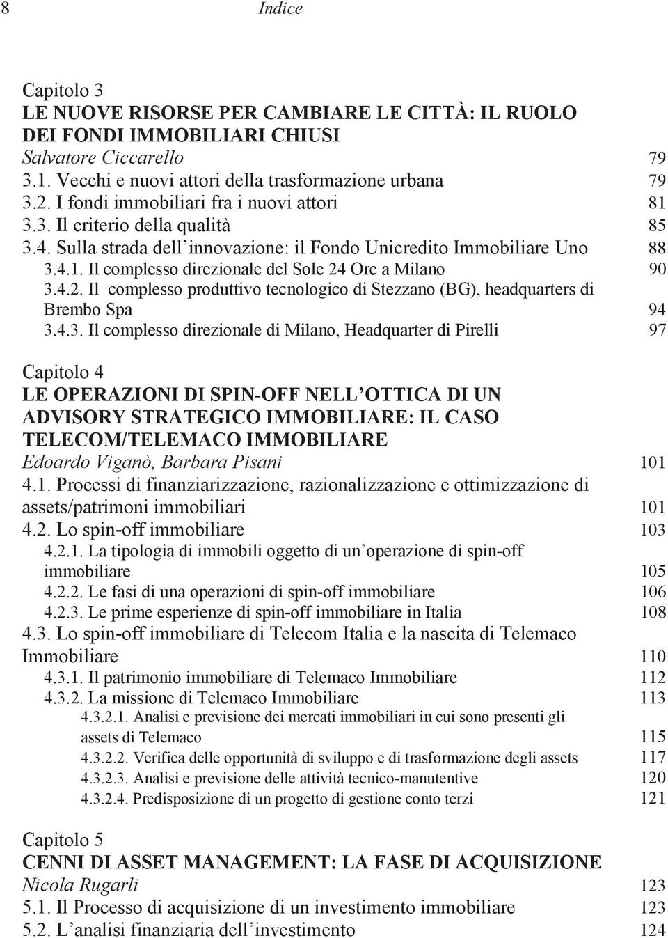 4.2. Il complesso produttivo tecnologico di Stezzano (BG), headquarters di Brembo Spa 94 3.