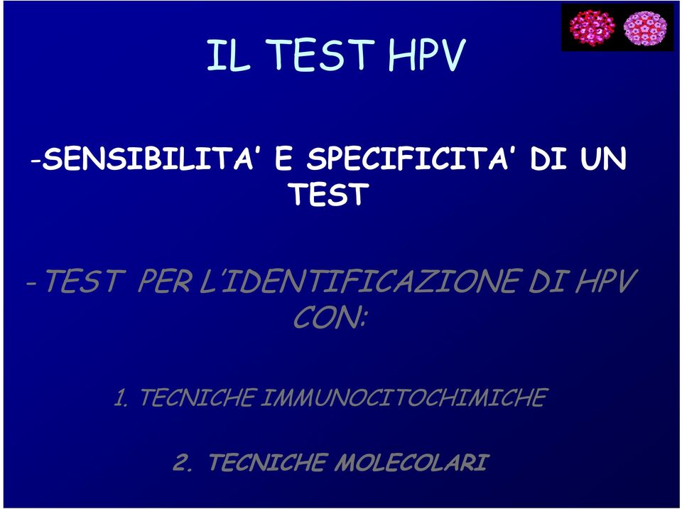 IDENTIFICAZIONE DI HPV CON: 1.