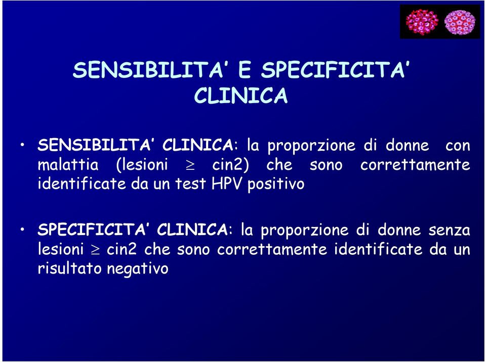 un test HPV positivo SPECIFICITA CLINICA: la proporzione di donne senza