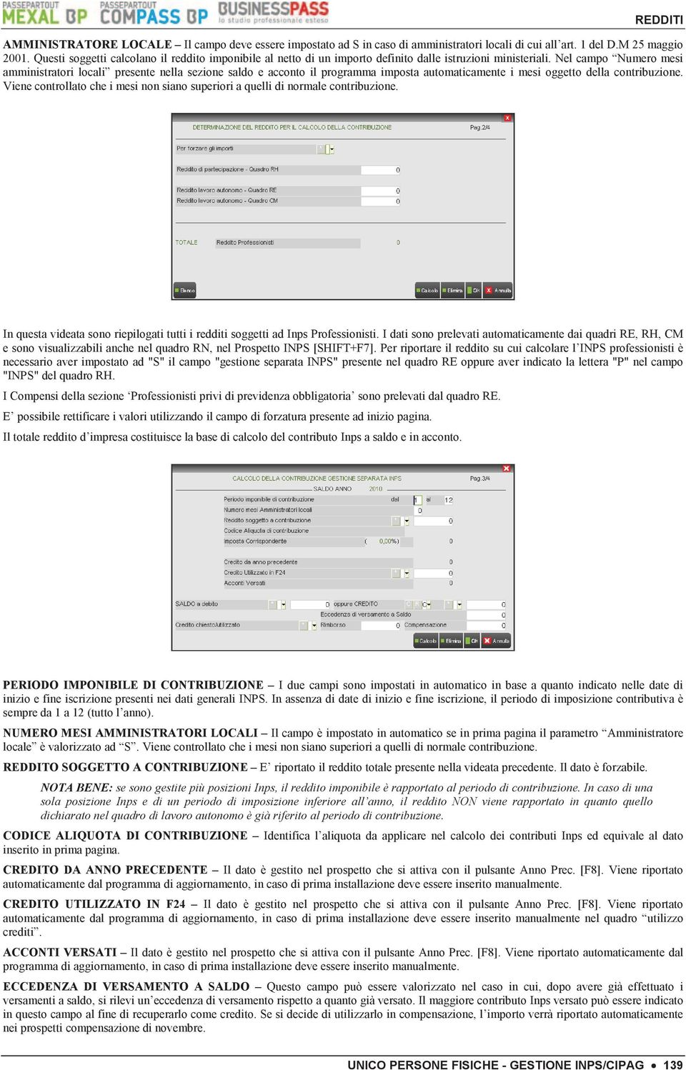 Nel campo Numero mesi amministratori locali presente nella sezione saldo e acconto il programma imposta automaticamente i mesi oggetto della contribuzione.