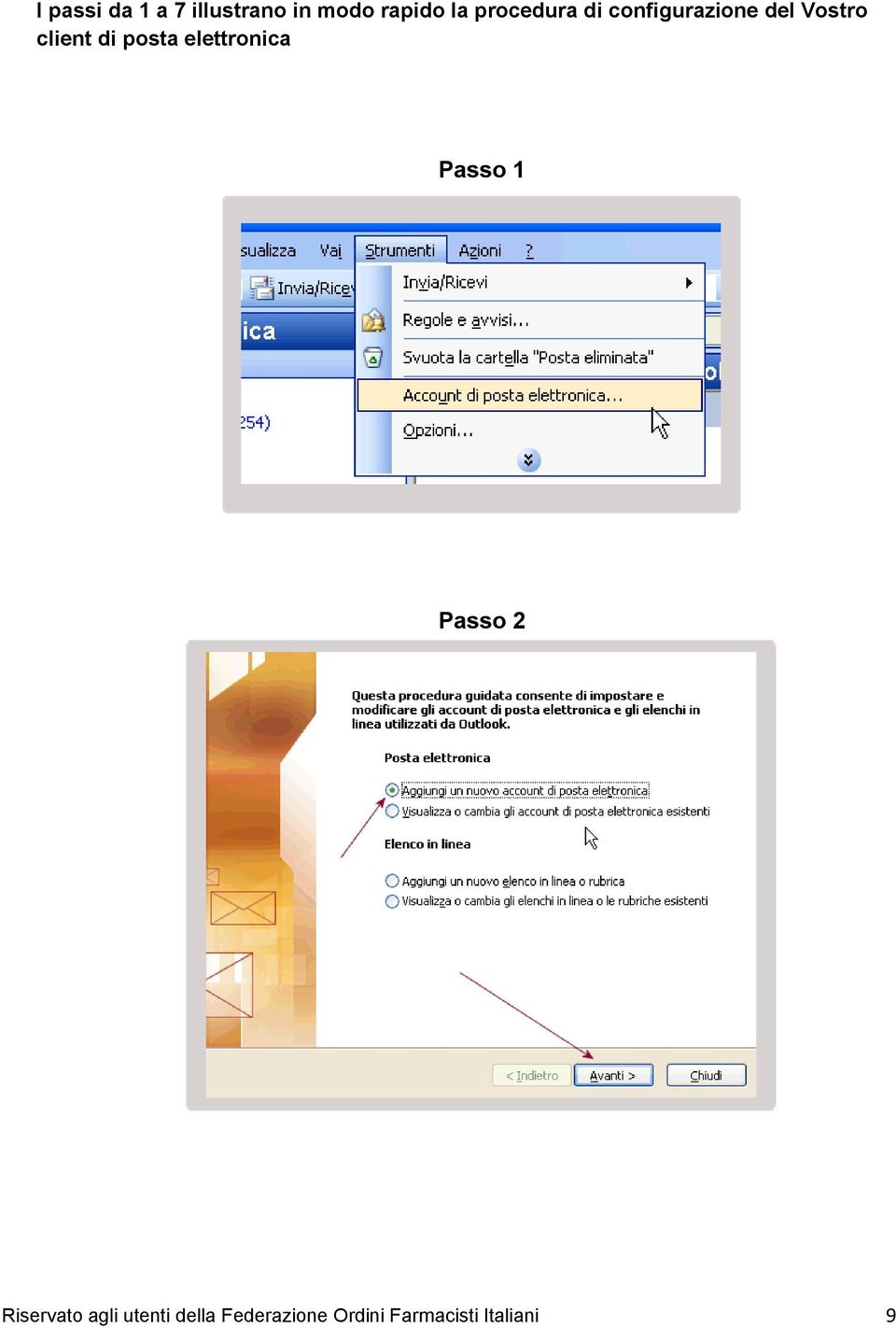 posta elettronica Passo 1 Passo 2 Riservato agli