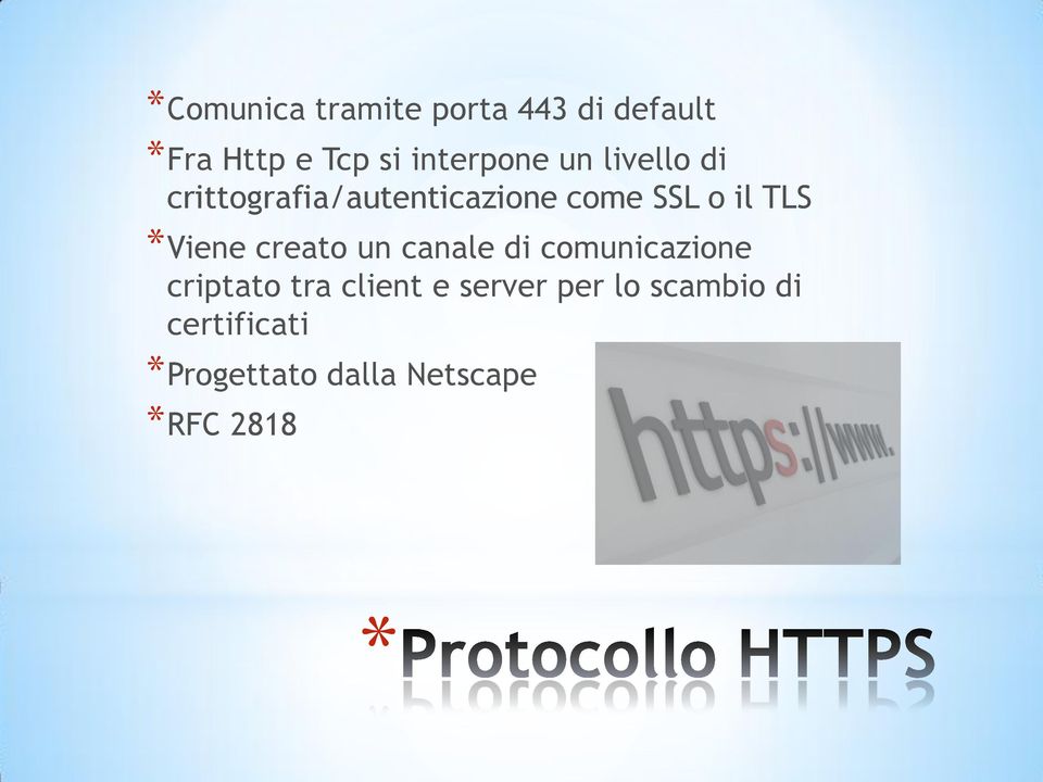 il TLS Viene creato un canale di comunicazione criptato tra