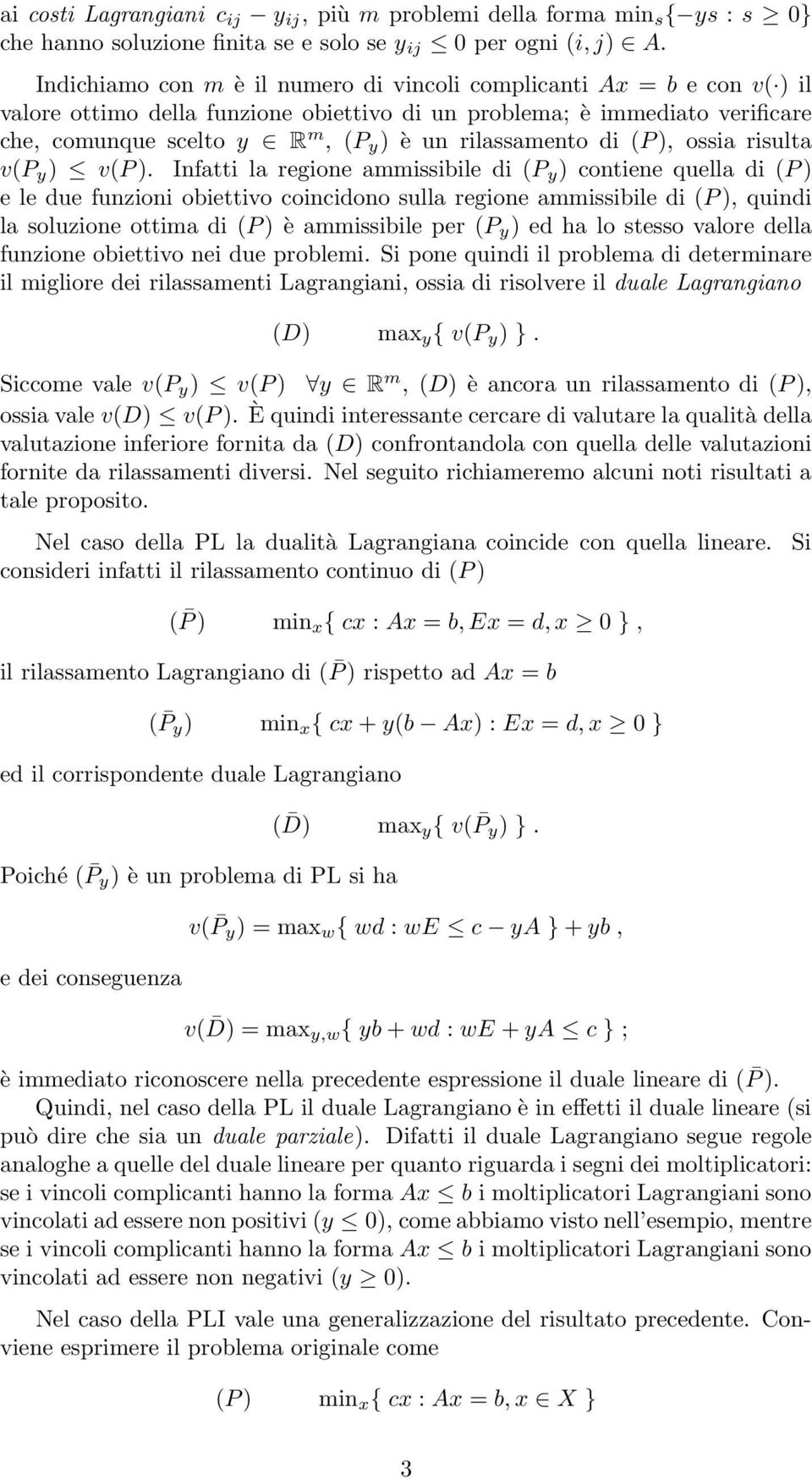 rilassamento di (P ), ossia risulta v(p y ) v(p ).