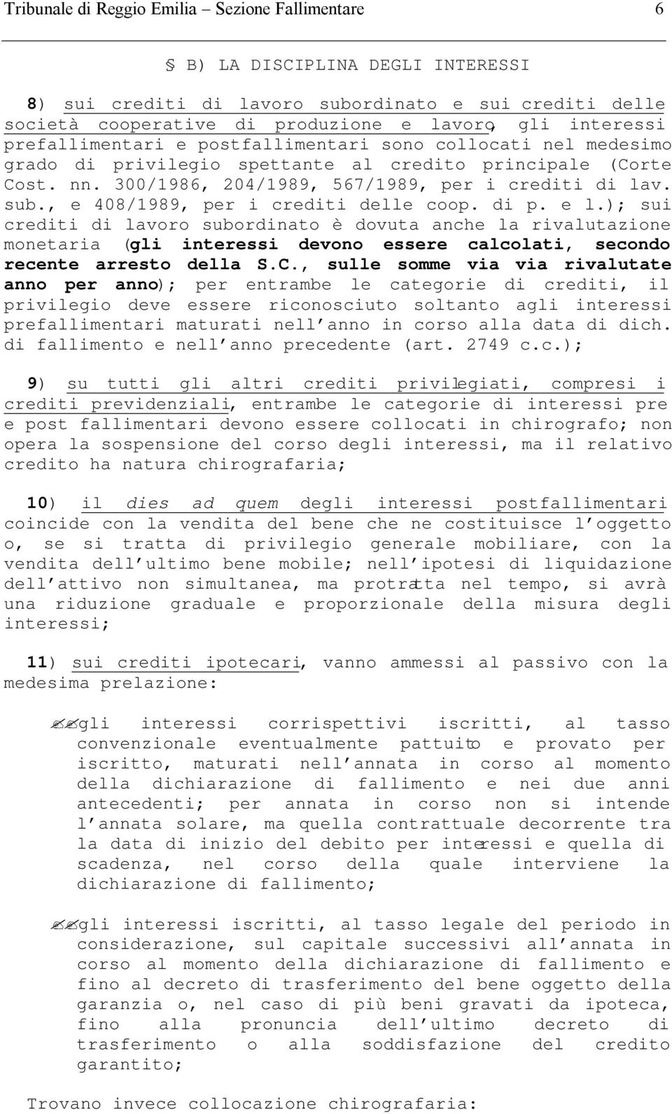 , e 408/1989, per i crediti delle coop. di p. e l.