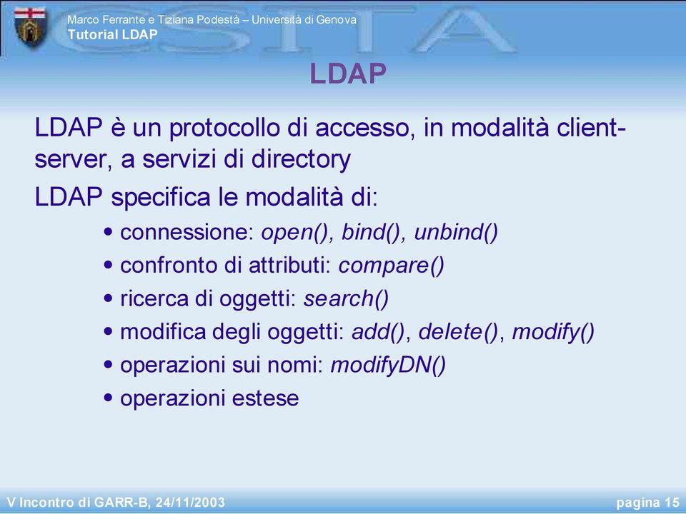 confronto di attributi: compare() ricerca di oggetti: search() modifica degli