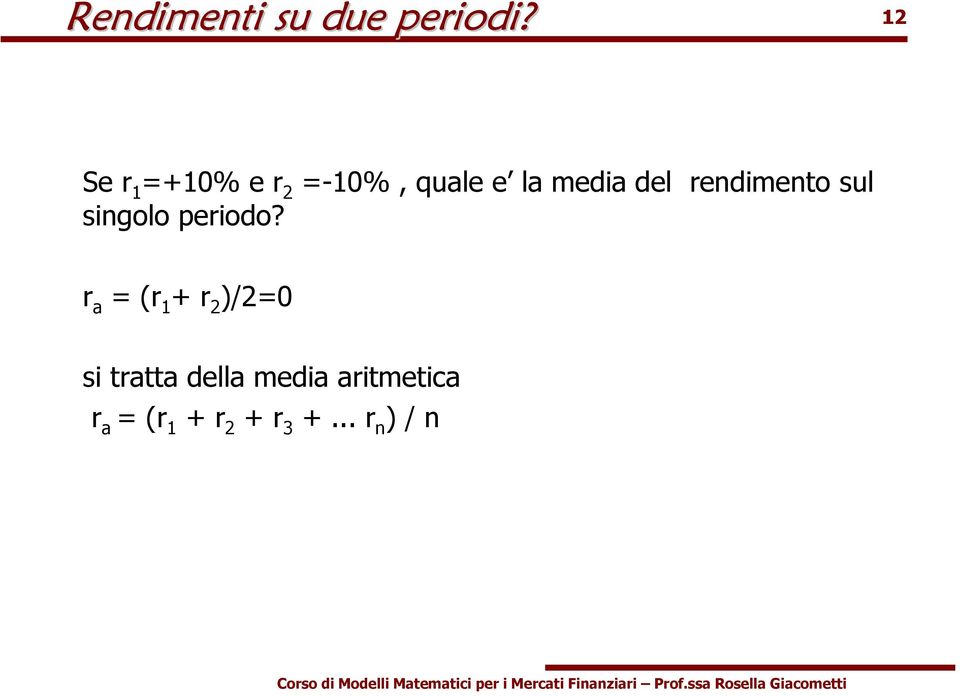 rendimento sul singolo periodo?