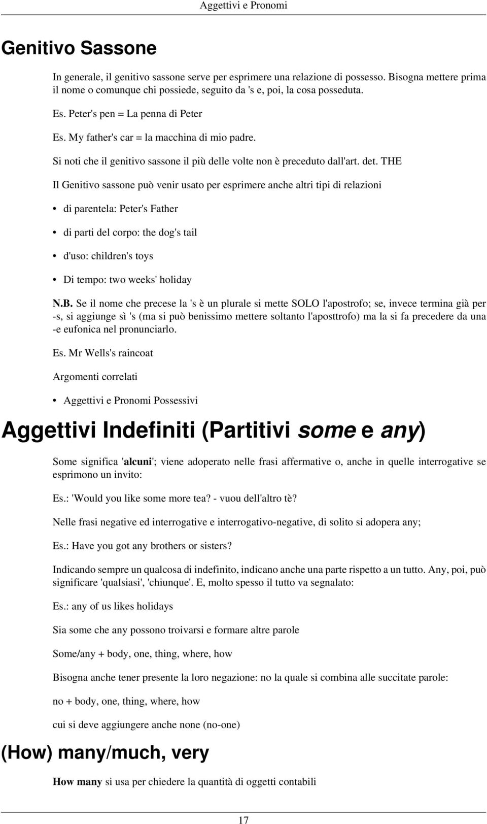 Si noti che il genitivo sassone il più delle volte non è preceduto dall'art. det.