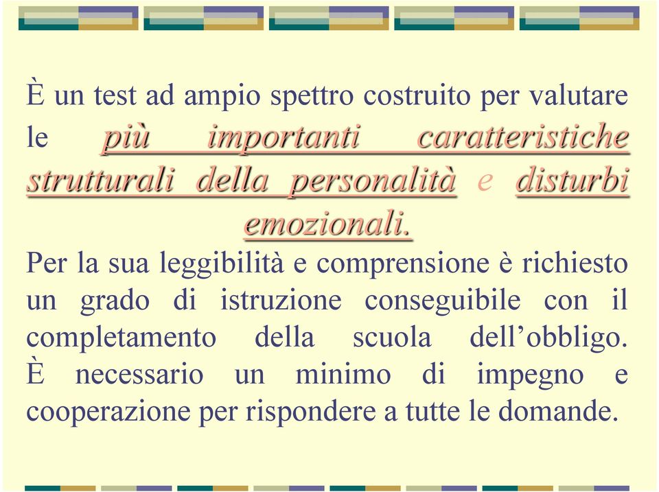 Per la sua leggibilità e comprensione è richiesto un grado di istruzione conseguibile