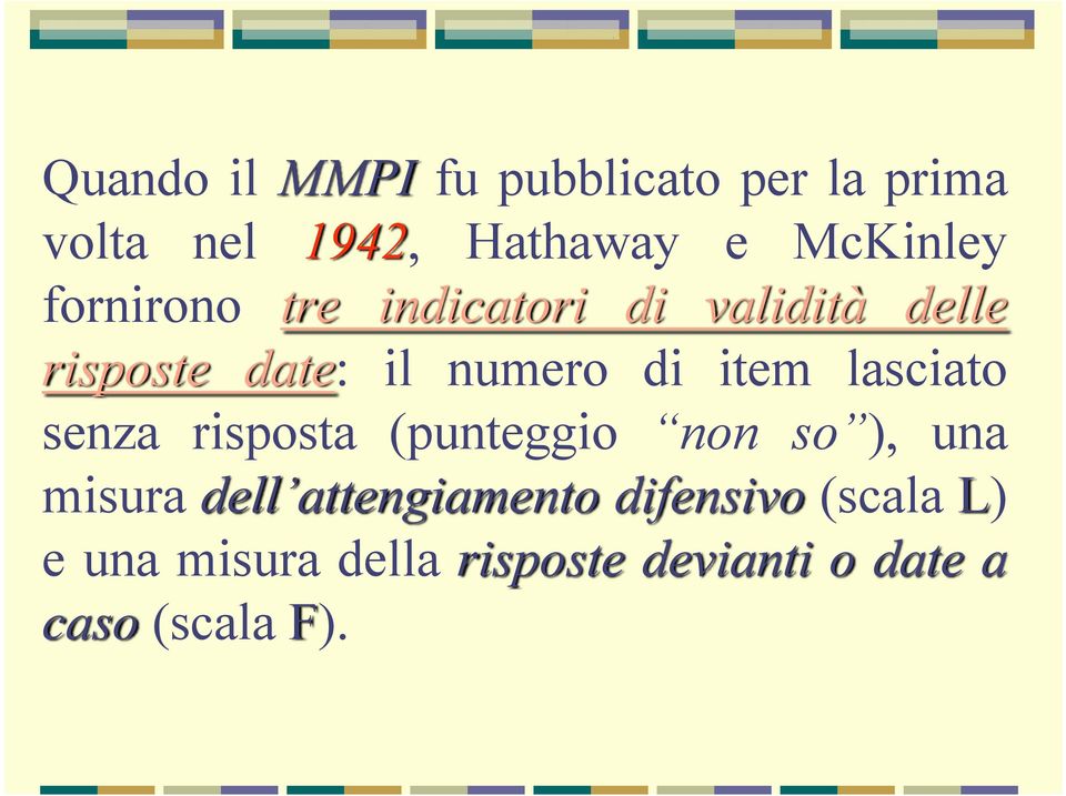 lasciato senza risposta (punteggio non so ), una misura dell attengiamento