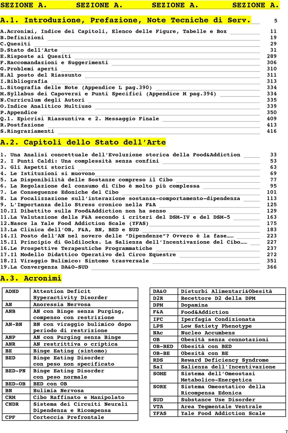 Sitografia delle Note (Appendice L pag.390) 334 M.Syllabus dei Capoversi e Punti Specifici (Appendice M pag.394) 334 N.Curriculum degli Autori 335 O.Indice Analitico Multiuso 339 P.Appendice 350 Q.1.